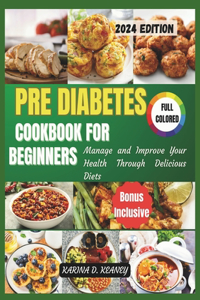 Pre Diabetes Cookbook for Beginners 2024