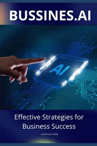 BUSSINESS.AI Effective Strategies for Business Success