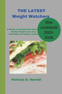 The Latest Weight Watchers Diet Cookbook (2023-2026)