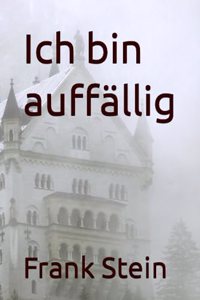 Ich bin auffällig