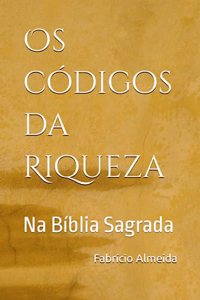 Os Códigos da Riqueza na Bíblia Sagrada