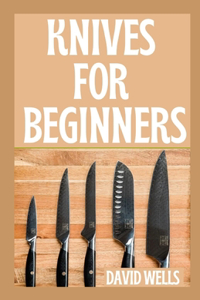 Knives for Beginners