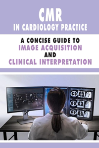 CMR In Cardiology Practice