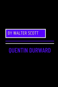 Quentin Durward by Walter Scott