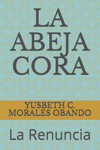 La Abeja Cora