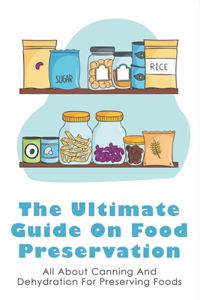 The Ultimate Guide On Food Preservation