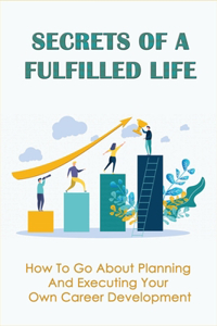 Secrets Of A Fulfilled Life