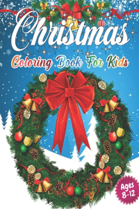 Christmas Coloring Book for Kids Ages 8-12