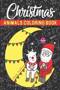 Christmas Animals Coloring Book: Beautiful Pages to Color - Cat, Dear, Bear, Dog, Fox, Giraffe, Donkey, Monkey, Pig, Rabbit, Frog, Panda, Tiger, Elephant, Mouse, Unicorn, Penguin, Z