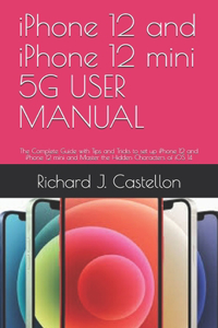 iPhone 12 and iPhone 12 mini 5G USER MANUAL