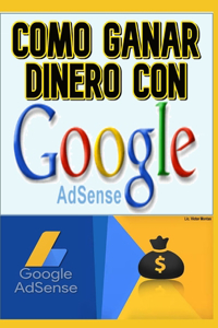 Como Ganar Dinero Con Google Adsense