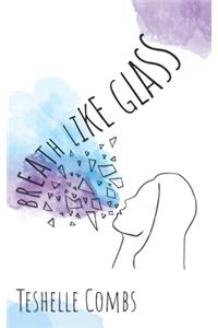 Breath Like Glass
