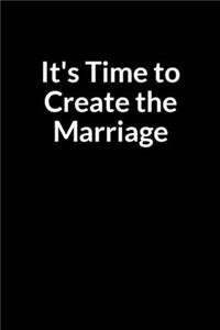 It's Time to Create the Marriage