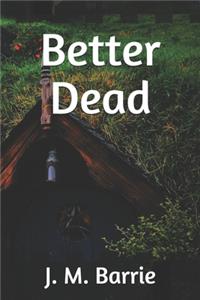 Better Dead