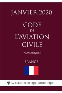 Code de l'aviation civile (France) (Janvier 2020) Non annoté