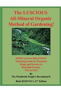 LUSCIOUS All-Mineral Organic Method of Gardening!