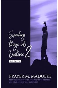 Speaking Things into Existence by Faith