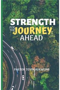Strength for the Journey Ahead