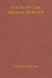 A Son Of The Middle Border