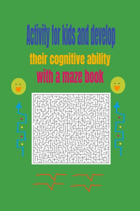 Activity for kids and develop their cognitive ability with a maze book