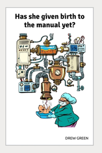 Has She Given Birth To The Manual Yet?