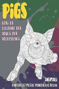 Libri da colorare per adulti per adolescenti - Fantastici motivi Mandala e relax - Animali - Pigs