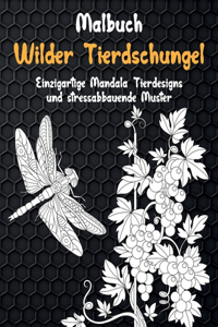 Wilder Tierdschungel - Malbuch - Einzigartige Mandala-Tierdesigns und stressabbauende Muster