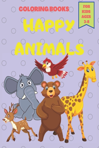 Happy Animals Coloring Books For kids Ages 3-8: Coloring Books For Toddlers and Kids Ages 3-8 Cute Animals 60 Pages