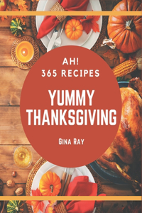 Ah! 365 Yummy Thanksgiving Recipes