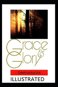 Grace and Glory Illustrated