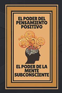 El Poder del Pensamiento Positivo-El Poder de la Mente Subconciente