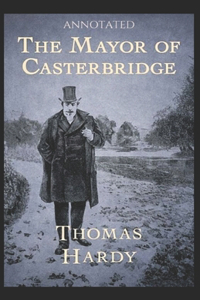 The Mayor of Casterbridge (Annotated)