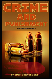 Crime and Punishment By Fyodor Dostoevsky Illustrated (Penguin Classics)