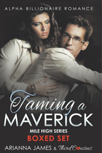 Taming a Maverick Saga Alpha Billionaire Romance (Mile High Series)