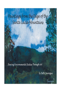 Paintings from the Edge of the Santa Lucia Mountains