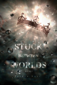 Stuck Between Worlds