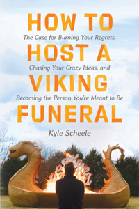 How to Host a Viking Funeral