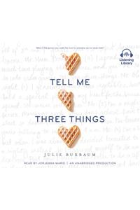 Tell Me Three Things