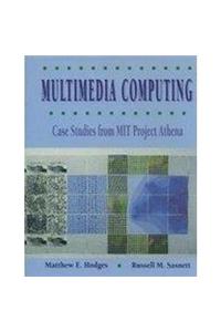 Multimedia Computing: Case Studies from MIT Project Athena
