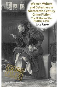 Women Writers and Detectives in Nineteenth-Century Crime Fiction