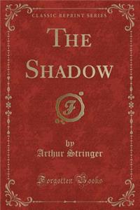 The Shadow (Classic Reprint)