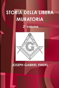 STORIA DELLA LIBERA MURATORIA 2° volume