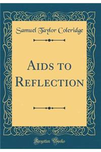 Aids to Reflection (Classic Reprint)