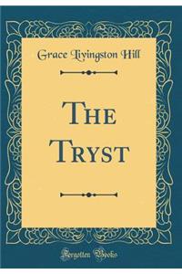 The Tryst (Classic Reprint)