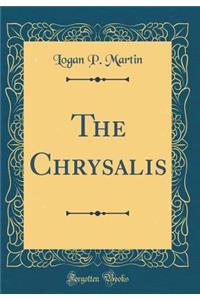 The Chrysalis (Classic Reprint)