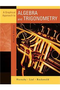 Graphical Approach to Algebra and Trigonometry Value Pack (Includes Graphing Calculator Manual & Mymathlab/Mystatlab Student Access Kit )