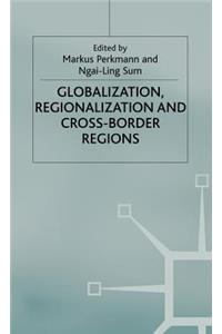 Globalization, Regionalization and Cross-Border Regions