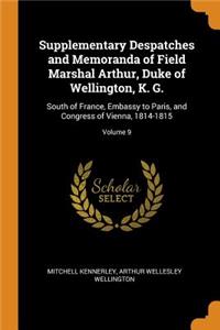 Supplementary Despatches and Memoranda of Field Marshal Arthur, Duke of Wellington, K. G.