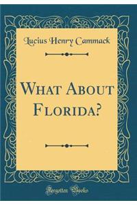 What About Florida? (Classic Reprint)