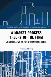 Market Process Theory of the Firm